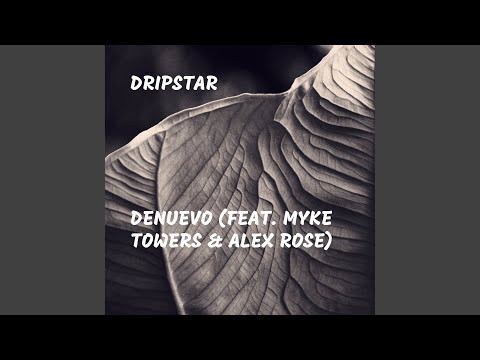 Denuevo (feat. Myke Towers & Alex Rose)