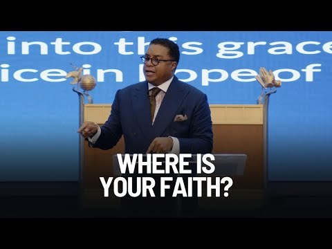 Where Is Your Faith? - November 16, 2025