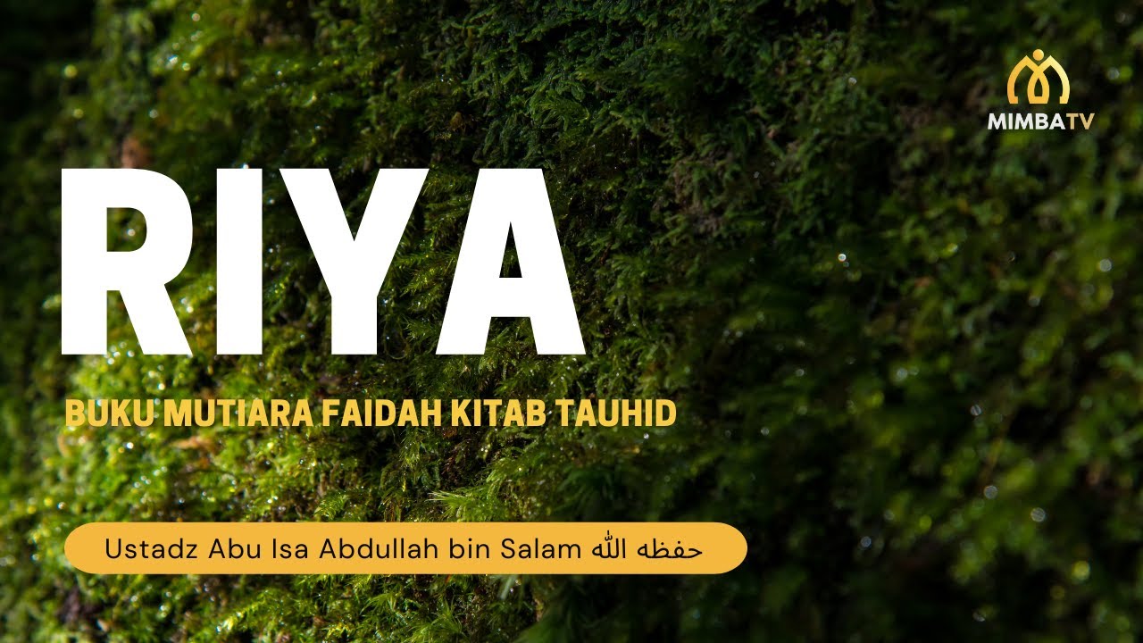 [LIVE] Simak Sekarang!   Pembahasan: *RIYA*_Buku Mutiara Faidah Kitab Tauhid._B…