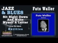 Fats Waller - Sit Right Down And Write Myself A Letter