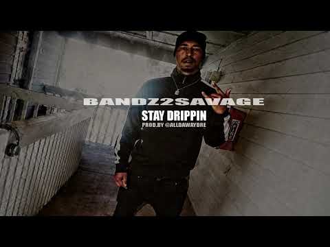 Bandz2Savage - Stay Drippin (prod.by @alldawaydre)