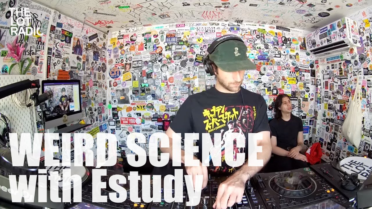 WEIRD SCIENCE with Éstudy @ The Lot Radio 07 04 2024