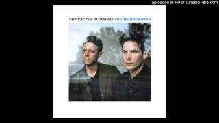 The Cactus Blossoms - Queen Of Them All
