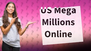 Can I buy a US Mega Millions ticket online?