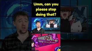 Ummm, can you please stop doing that? #satire #anime #yugioh