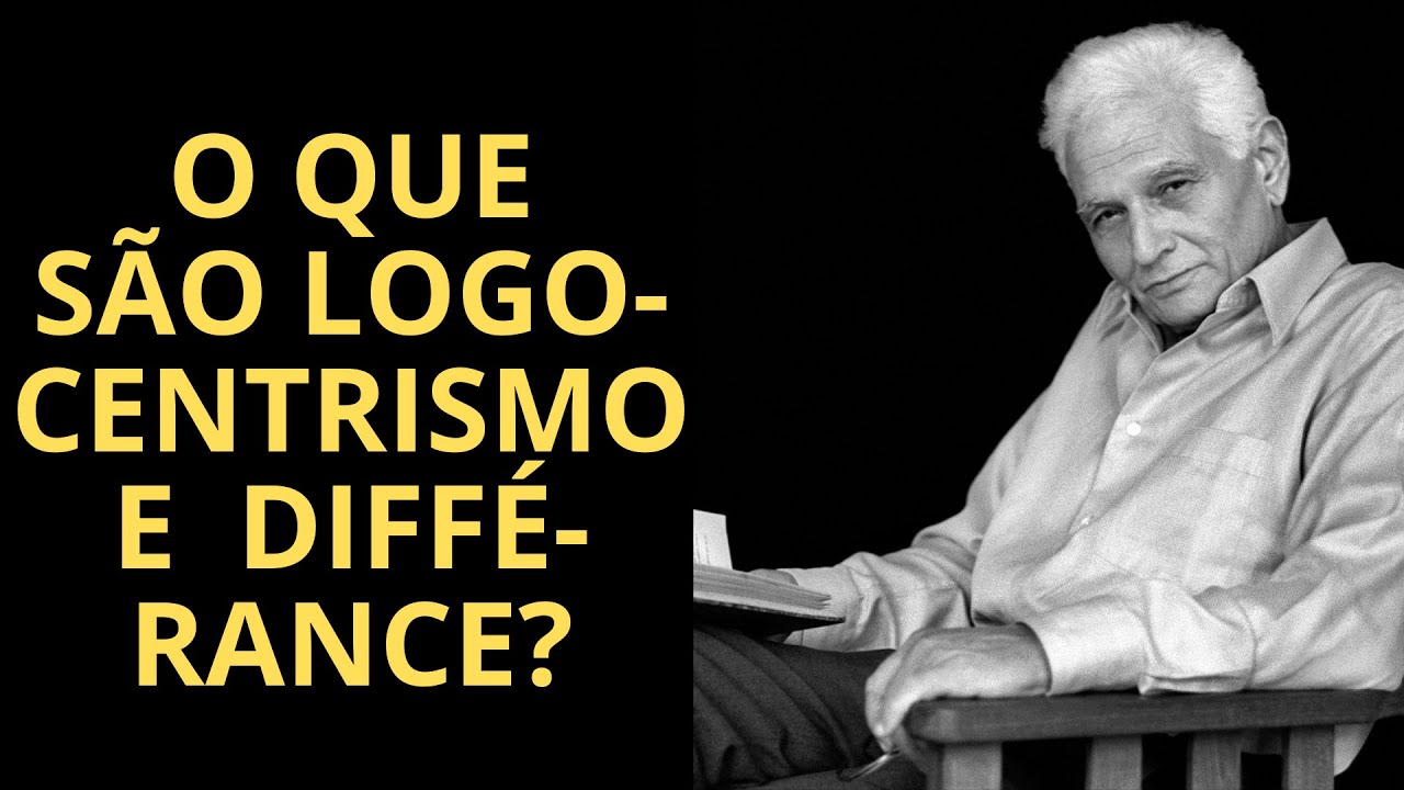 VOCÊ SABE O QUE SÃO "LOGOCENTRISMO" E "DIFFÉRANCE"? SE NÃO, ASSISTA ESTE VÍDEO!