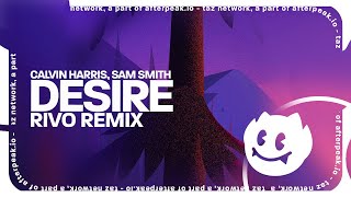 Calvin Harris, Sam Smith - Desire (Rivo Remix)
