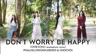 Download lagu DON'T  WORRY BE HAPPY || cover song || quadraphonic  version ||  video process  at :kanamjem media. mp3