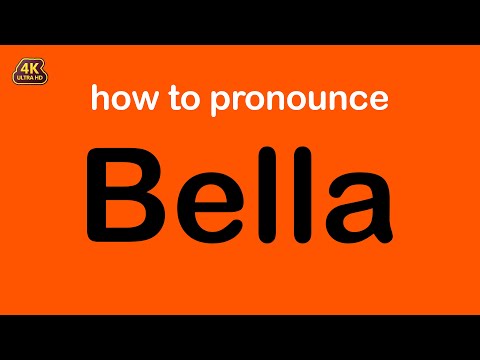how to pronounce Bella correctly