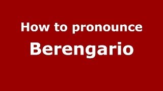 How to pronounce Berengario