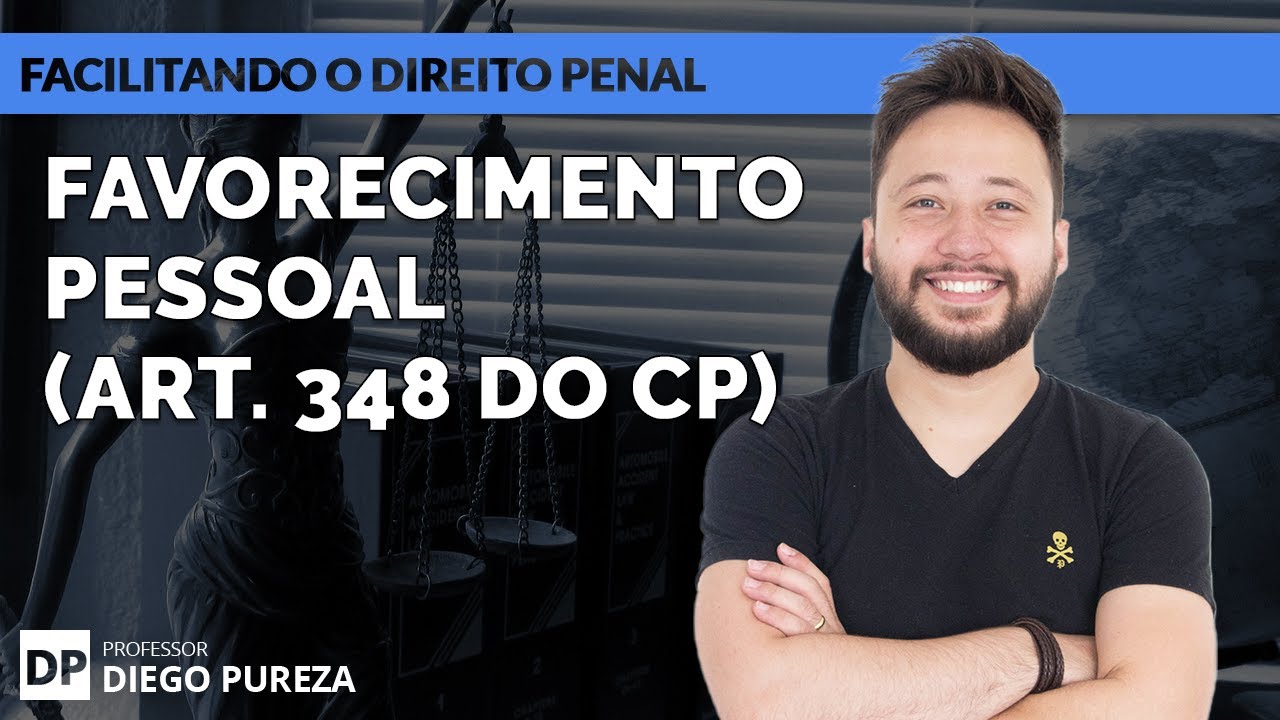 Favorecimento Pessoal - Art. 348 do CP