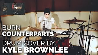 Burn - COUNTERPARTS // Drum Cover // Kyle Brownlee