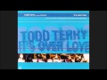 Todd Terry presents Shannon - It's Over Love (Funky Green Dogs Miami Club Mix)