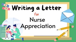 How to Write a Nurse Appreciation Letter