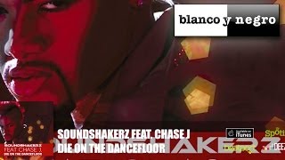 Soundshakerz Feat. Chase J - Die On The Dancefloor (Official Audio)