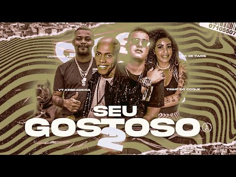 BREGÃ FUNK - SEU GOSTOSO 2 - VT KEBRADEIRA, TINHO DO COQUE, JUNINHO FSF & MC KÁ DE PARIS