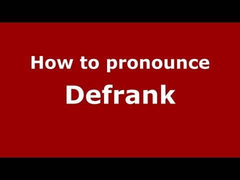 How to Pronounce Defrank - PronounceNames.com