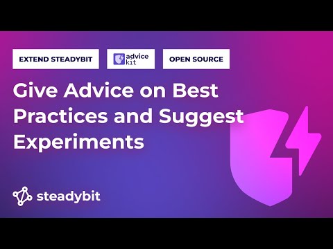 Extend Steadybit to Give Advice on Best Practices and Suggest Experiments via AdviceKit