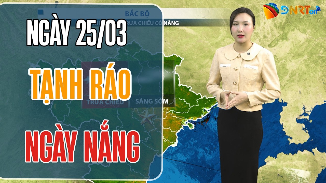 Dự báo thời tiết 25-27/03 | Khu vực Trung Bộ duy trì trạng thái tạnh ráo, ngày nắng
