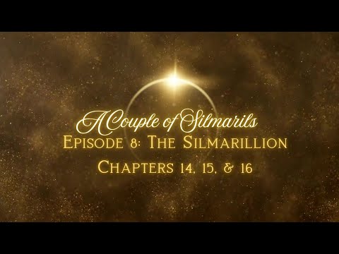 Episode 8: The Silmarillion - Chapters 14-16
