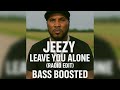 Leave You Alone Radio Edit Bass Boosted Jeezy