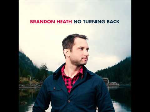 Brandon Heath - No Turning Back (Full Album)