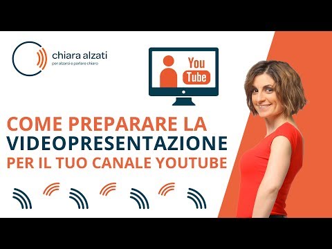Come preparare la video presentazione per il tuo Canale YouTube