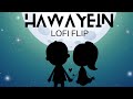 Hawayein (Lofi Flip)🎵 | Arijit Singh | Pritam | Lofi with Mohit