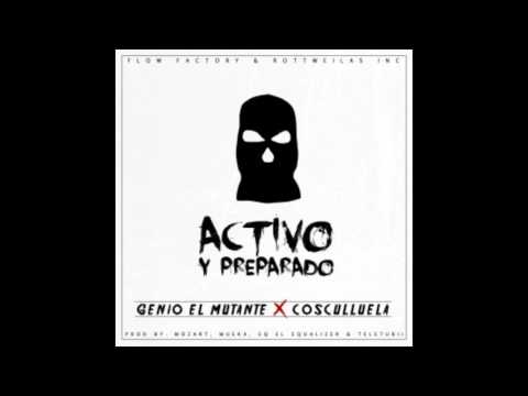 Genio El Mutante Ft  Cosculluela – Activo y Preparado