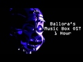 Ballora's Music Box 1 Hour OST