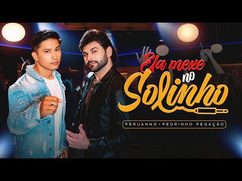 Peruanno, Pedrinho Pegação - Ela Mexe No Solinho (CLIPE OFICIAL)