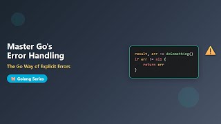 Go Error Handling: The Complete Beginner's Guide (with Examples)