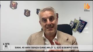 siani 40 anni senza giancarlo il suo esempio vive