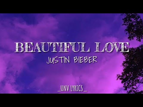 Beautiful Love -: Justin Bieber ( Lyrics )