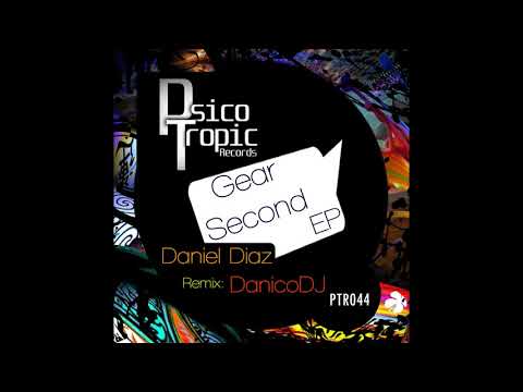Daniel Diaz - Gear Second (DanicoDJ Remix)