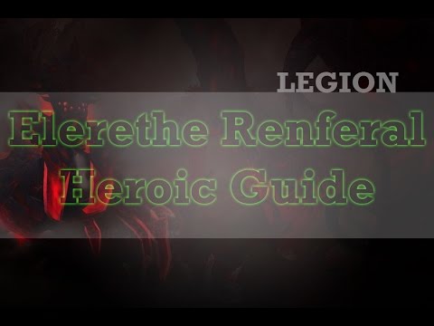 Elerethe Renferal Heroic Guide, Wow Legion Tank Guide