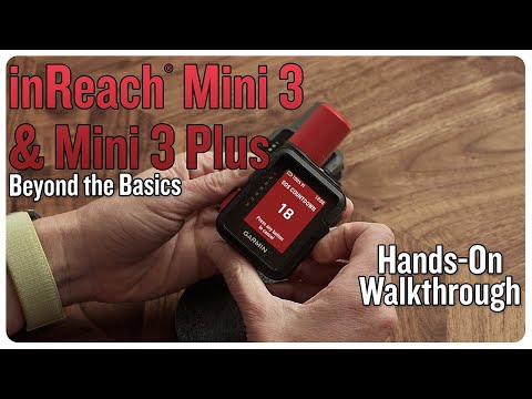 inReach® Mini 3/Mini 3 Plus | Beyond the Basics!