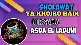 Download lagu TERBARU! SHOLAWAT YA KHOIRO HADI - ASDA ELLADUNI mp3 Download lagu TERBARU! SHOLAWAT YA KHOIRO HADI - ASDA ELLADUNI mp3