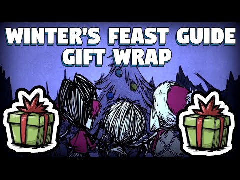Don't Starve Together Winter's Feast Guide - Don't Starve Together Gift Wrap Guide - Winters Feast