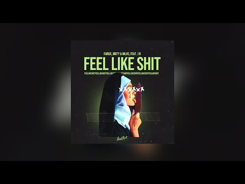 Feel Like Shit - Farux, MRTY & NILVO (ft. J R)
