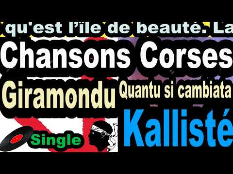 CHANSONS CORSES  GIRAMONDU - SINGLE QUANTU SI CAMBIATA - CORSICA KALLISTÉ OLIVI