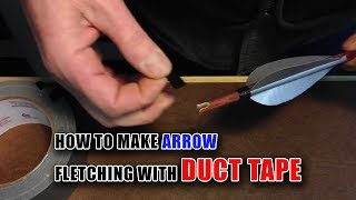 Duct Tape Arrow Fletching