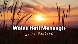 Download lagu Walau Hati Menangis - Pance Pondaag [ Cover ] mp3