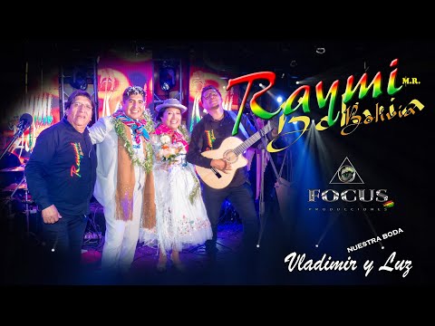 RAYMI BOLIVIA │En Vivo│Nuestra Boda VLADIMIR Y LUZ│FOCUS PRODUCCIONES BOLIVIA│ 2025