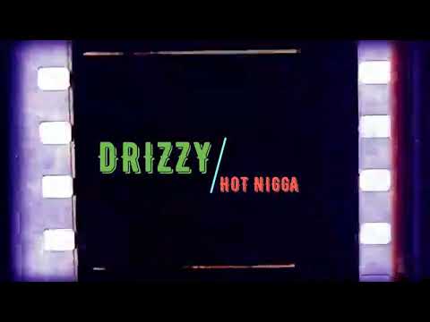 Drizzy - Hot Nigga (preview)
