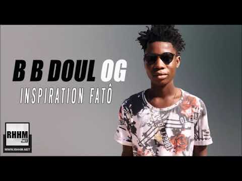 B B DOUL OG - INSPIRATION FATÔ Prod by zy pagala (2019)