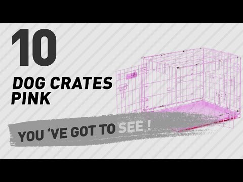 Dog Crates Pink // Top 10 Most Popular
