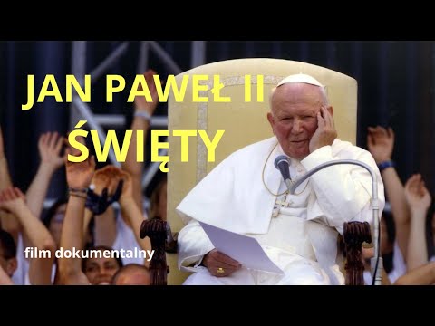 JAN PAWEŁ II - ŚWIĘTY! - film dokumentalny