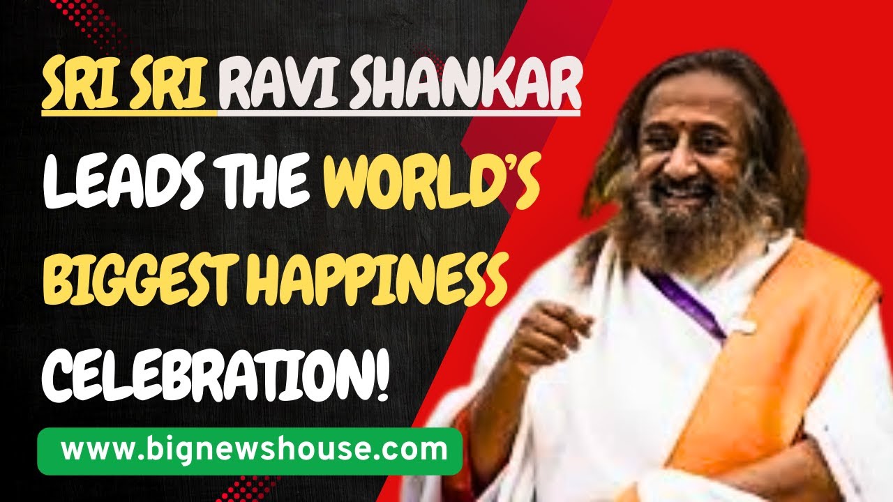 Gurudev Sri Sri Ravi Shankar Leads the World’s Biggest Happiness Celebration!