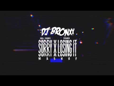 JOEL CORRY SORRY X FISHER LOSING IT MASHUP (DJ BRONXX